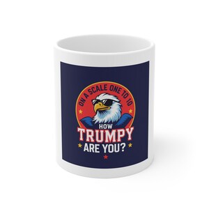 Patriotic Trumpy Mug | Funny Coffee Cup | Gift for Conservatives | Election Humor | 4th of July, Father&#39;s Day, Birthday