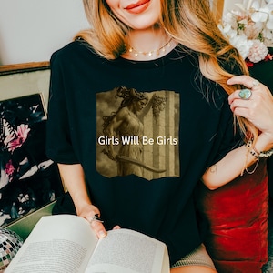 Feminist Graphic Tee, Girls Will Be Girls Shirt, Strong Women T-Shirt, Aesthetic Greek Mythology Medusa Shirt, Gift for Her