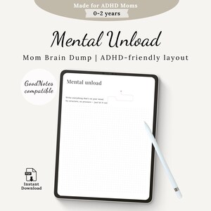 Peut inclure: Une tablette numérique affichant une page de planification Mental Unload avec une grille de points et un stylet blanc. L'écran présente le texte Mental Unload, Mom Brain Dump, ADHD-friendly layout, GoodNotes compatible et une icône PDF.