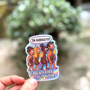 Sticker “Ça va faire tout noir” – Autocollant Humour Français, Meme, Holographique ou Brillant – Réplique Culte, Sticker Drôle & Déjanté