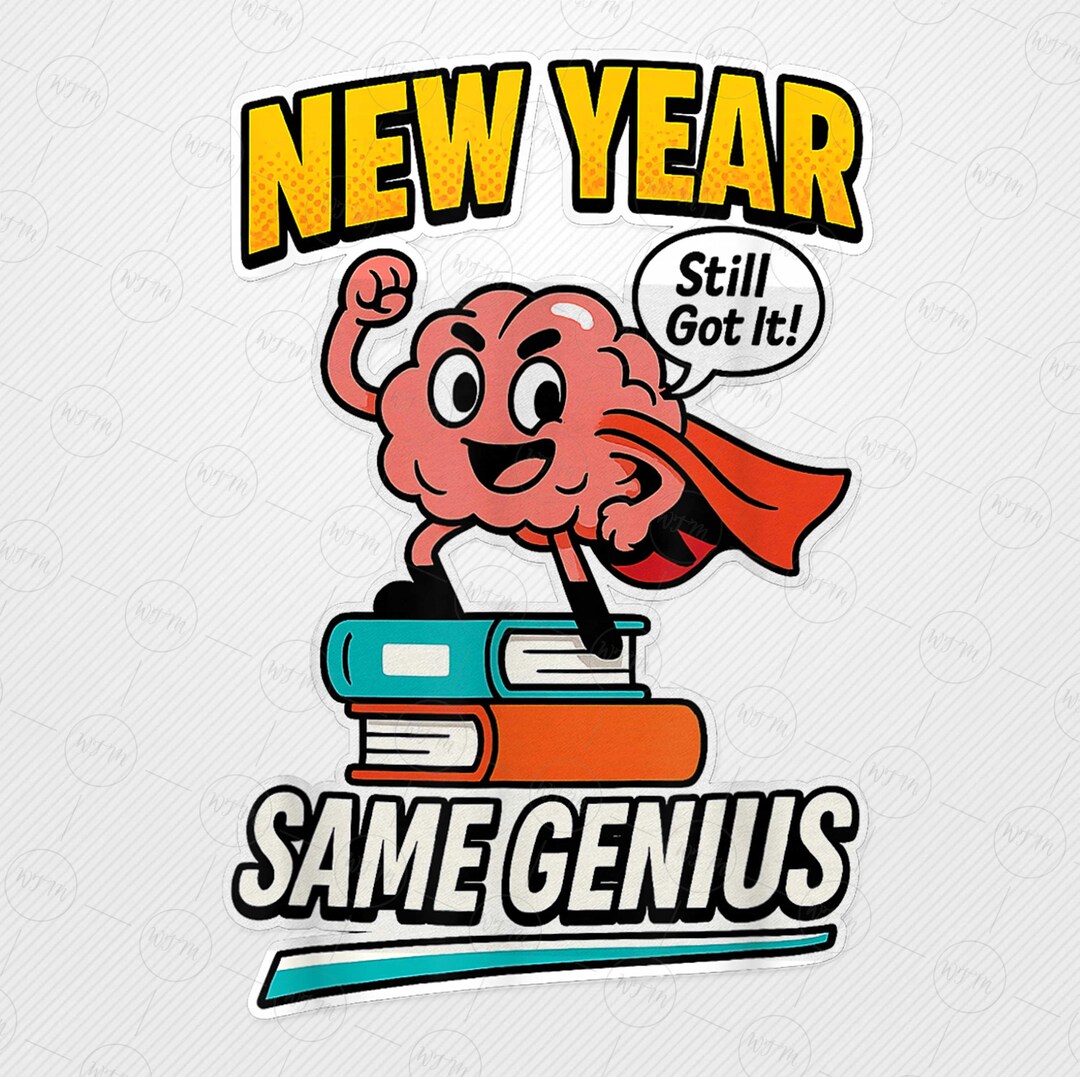 New Year Same Genius PNG, Funny Brain Mascot Sublimation for Back to ...