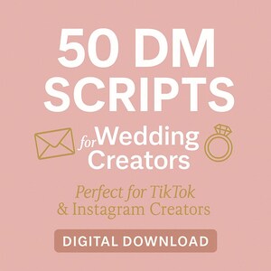 May include: A pink background with white text that reads "50 DM SCRIPTS for Wedding Creators". Below, it says "Perfect for TikTok & Instagram Creators". A gold envelope and ring graphic are also present. The bottom reads "DIGITAL DOWNLOAD".