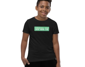 Homeschool Kids Have More Fun Youth Tee – Unisex Cotton Shirt