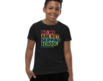 Funny Homeschool Tee – "No Skipping School" Youth Shirt