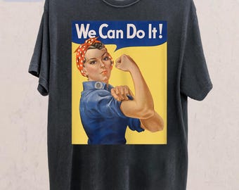 We Can Do It Rosie The Riveter, Feminist WWII Rosey Rosy Shirt