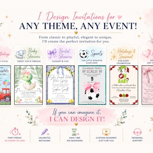 May include: A digital advertisement for custom invitation design services featuring the text I Design Invitations for ANY THEME, ANY EVENT! and If you can imagine it, I CAN DESIGN IT! with six sample invitation templates and five service icons.