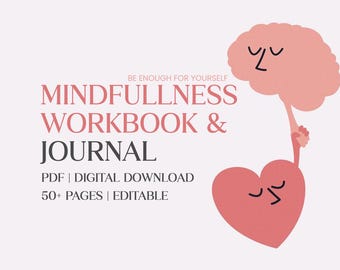 Könnte beinhalten: Eine digitale Download-Grafik mit dem Text "MINDFULLNESS WORKBOOK & JOURNAL". Das Bild zeigt ein rosa Gehirn, das ein rosa Herz hält. Der Text enthält "BE ENOUGH FOR YOURSELF", "PDF | DIGITAL DOWNLOAD", "50+ PAGES | EDITABLE".