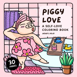 May include: A cartoon illustration of a pig in a pink bathroom, promoting a self-love coloring book. The pig is wearing a pink towel and standing on a pink bath mat. The book cover reads "Piggy Love" and "A Self-Love Coloring Book."