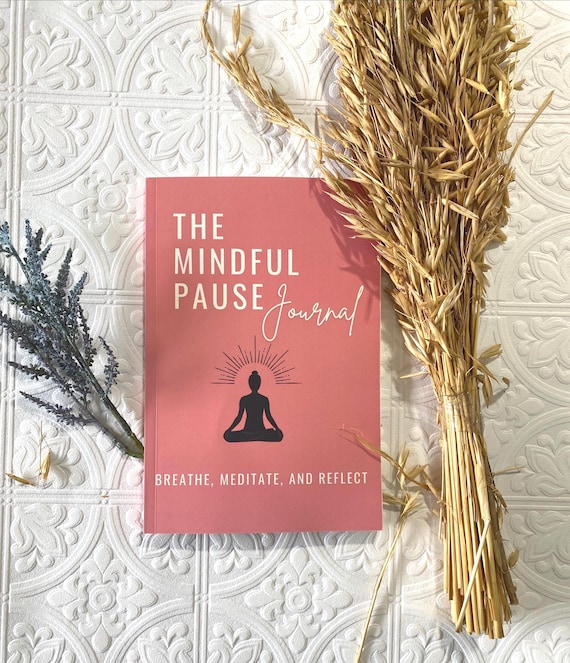 Mindful Pause Journal | Guided Self-Care Notebook | Mindfulness & Reflection Journal | Daily Calm Writing Companion