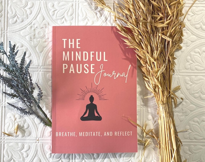 Mindful Pause Journal | Guided Self-Care Notebook | Mindfulness & Reflection Journal | Daily Calm Writing Companion