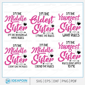 Sisters Svg Bundle, Middle Sister Svg, Youngest Sister Svg, I&#39;m the oldest sister I make the rules-Sister Shirt Svg, Middle Sister Gifts