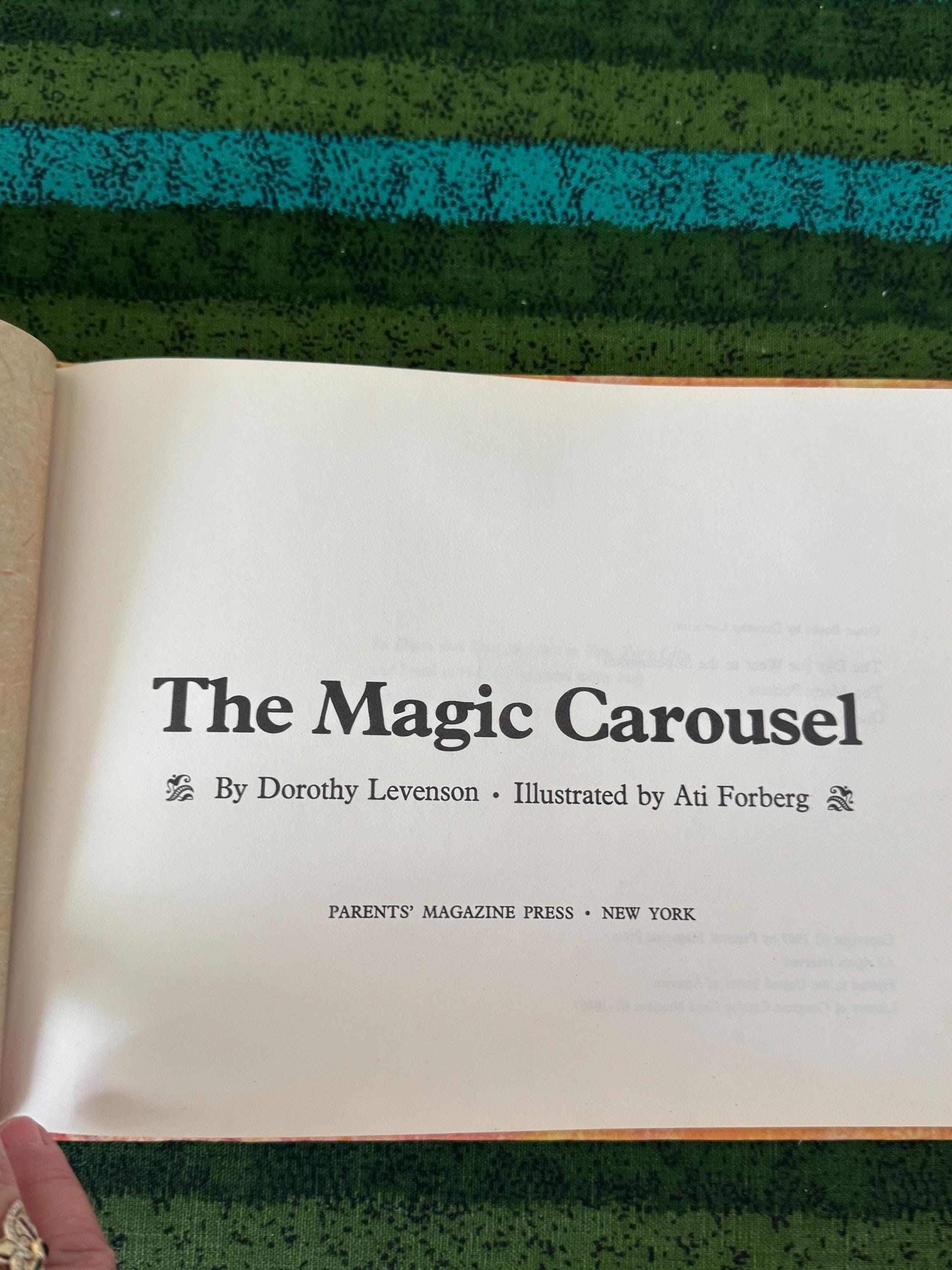 The Magic Carousel by Dorothy Levenson Illustrated by Ati Forberg