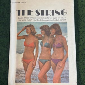 May include: Vintage Butterick sewing pattern titled "THE STRING." The pattern features a photo of three women in string bikinis. The pattern is for moderate stretch knits and is one size only.