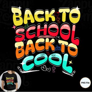 Back to School Back to Cool PNG | Funny School T-Shirt Design | First Day of School | Printable Teacher Gift I Digital download