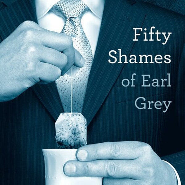 Fifty Shames of Earl Grey - Parody Novel - by Andrew Shaffer (Signed)