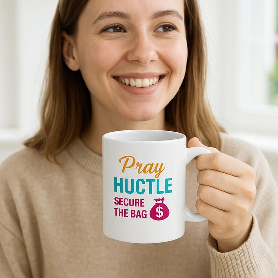 Pray Hustle Secure the Bag, Motivational Ceramic Mug,, Christian Entrepreneur Gift, Office Desk Decor, Daily Affirmation Cup, Coffee Mug