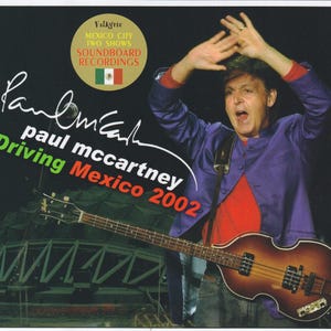 Paul Mccartney Driving Mexico 2002 4 CD Soundboard Two Complete
