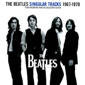 May include: Album cover featuring The Beatles, with the band members posing in black suits against a white background. The album title, "THE BEATLES SINGULAR TRACKS 1967-1970," is displayed at the top. The band's name is prominently featured in a bold, white font.