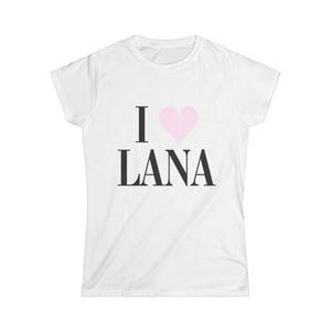 I Love Lana Graphic Tee for Lana Del Rey Fans, Women&#39;s Graphic Shirt, I Heart Lana, Pink Heart Design, Concert Merchandise, Music Lover Gift