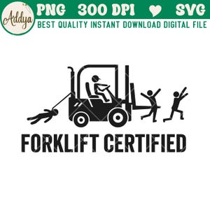 May include: Black and white graphic of a forklift with a person driving and two figures running away. A figure is being pulled by the forklift. The text "FORKLIFT CERTIFIED" is below the image.