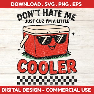 Don't Hate Me Just Cuz I'm a Little Cooler SVG - grappig png-ontwerp voor sublimatie, zomercitaten voor shirts, digitale download