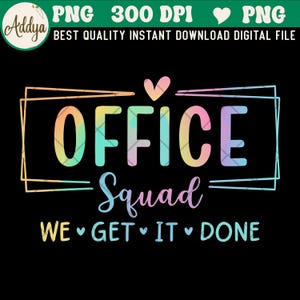 May include: A digital design on a black background with the words "OFFICE Squad" in a rainbow gradient font, framed by a rectangular border. Below, the text reads "WE GET IT DONE". The design includes a heart symbol.