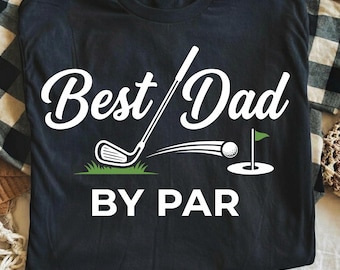Best Dad By Par PNG SVG, Sublimation File, Golf Shirt Graphic, Funny Dad Golfer Design