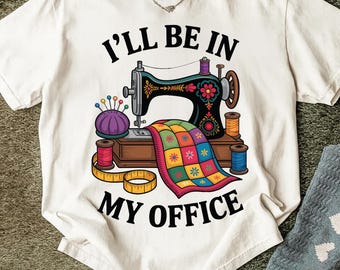 I’ll Be In My Office SVG PNG, Funny Sewing Machine Quilter Seamstress Design, Sewing Lover Digital Download