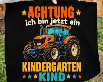 Achtung ich bin jetzt ein Kindergarten Kind PNG, Tractor Back to School Design, First Day of School, Kids Shirt, Digital Download
