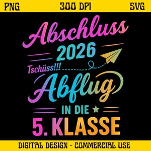 Abschluss 2026 PNG SVG, Abflug in die 5 Klasse Schulkind Design, Tschüss Grundschule Clipart, Einschulung Digital Datei