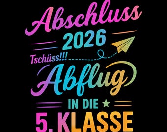 Abschluss 2026 PNG SVG, Abflug in die 5 Klasse Schulkind Design, Tschüss Grundschule Clipart, Einschulung Digital Datei