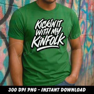Kickin It With My Kinfolk PNG – Family Reunion T-Shirt Shirt Design -Kinfolk PNG File - Family Reunion Sublimation, DTF, Screen Print Design