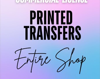 Commercial Use License –Entire Shop PNG Design Use, Sublimation, DTF, Screen Print, UV Dtf–Sell Printed Transfers – Extended License to Sell