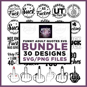 May include: A digital bundle of 30 SVG and PNG files with humorous adult quotes. The designs include phrases such as "Retired as Fucked" and images of middle fingers. The image also contains the text "Artistic Stella".