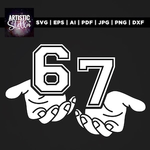 May include: White graphic of the number 67 in a varsity font, held by two hands, on a black background. The image includes the text "ARTISTIC Stella" and file type options: SVG, EPS, AI, PDF, JPG, PNG, and DXF.