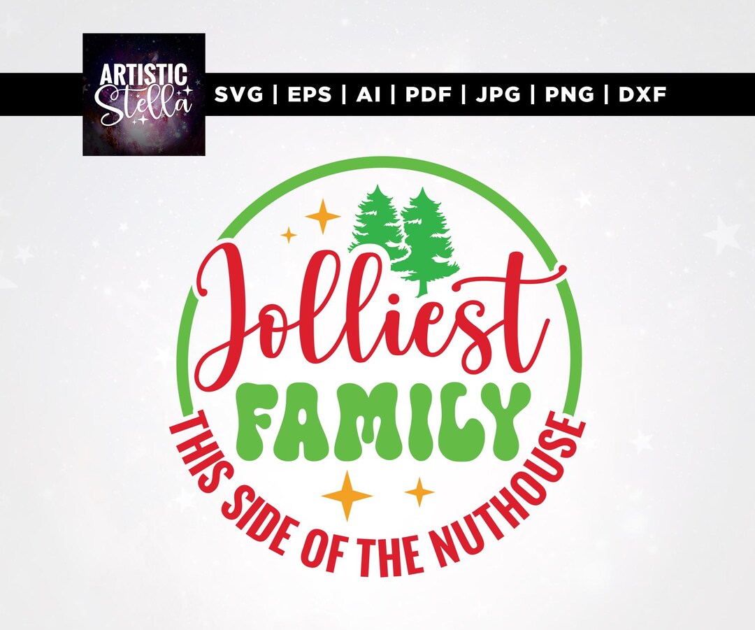 Jolliest Family This Side of the Nuthouse SVG, Christmas Svg, Cricut ...