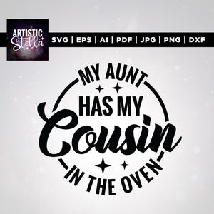 Ma tante a mon cousin au four Svg, ma tante Svg, Cricut, sublimation, cousin au four Svg, faire-part de grossesse tante, Svg de grossesse