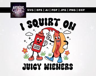 Jag sprutar på saftiga wieners Svg, roliga t-shirts Svg, Cricut, sublimering, vuxenhumor Svg, rå humor Svg, skämtgåva Svg, skämtgåvor Svg