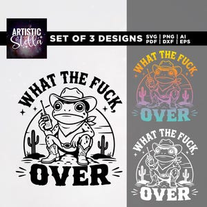 Op de afbeelding: Een digitale grafische designset met drie variaties van een cowboykikker-illustratie. De kikker draagt een hoed, bandana en laarzen en houdt een walkietalkie vast in een woestijnomgeving met cactussen. De tekst luidt WHAT THE FUCK OVER.