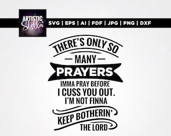Prayers Imma Pray SVG, Funny Sassy Quote, Cricut, Sublimation (Digital Download)