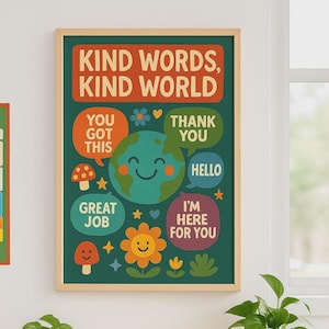 May include: A framed poster with the text "KIND WORDS, KIND WORLD" and various positive phrases. The design includes a smiling earth, flowers, and speech bubbles in a cheerful, colorful style. The poster is displayed above a wooden shelf with books and plants.