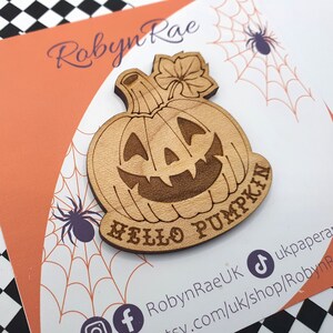 Wooden pumpkin pin badge with hello pumpkin friend gift for Halloween Birthday or Christmas present