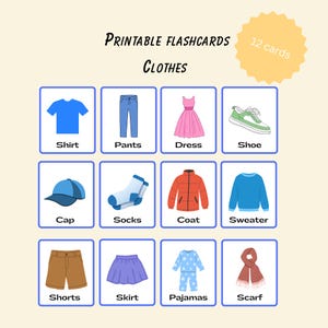 May include: A set of 12 printable flashcards featuring clothing items. Each card displays a colorful illustration of an article of clothing, such as a shirt, pants, dress, shoe, cap, socks, coat, sweater, shorts, skirt, pajamas, and scarf.