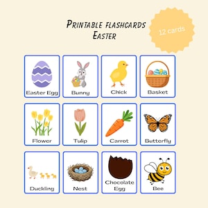 May include: A set of 12 Easter-themed flashcards with illustrations of an Easter egg, bunny, chick, basket, flower, tulip, carrot, butterfly, duckling, nest, chocolate egg, and bee. The words "Printable Flashcards Easter" are at the top.