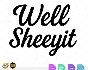 SVG divertido de "Well Sheeyit", diseño de humor campestre (descarga instantánea)