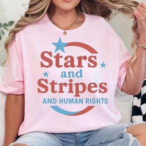 Stars and Stripes and Human Rights Tee,Freedom for All Graphic,Retro 4th Of July Tshirt,Liberal Feminist American Shirt,Patriotic Women Gift