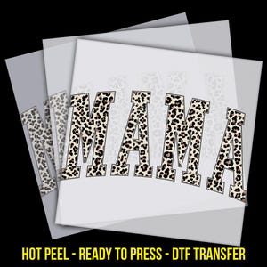 May include: A white background with the word "MAMA" in large, bold letters. The letters have a leopard print pattern with black and brown spots. The text "HOT PEEL - READY TO PRESS - DTF TRANSFER" is at the bottom in yellow.