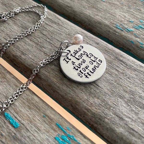 Friendship Necklace-"It takes a long time to grow old friends" with accent bead of your choice