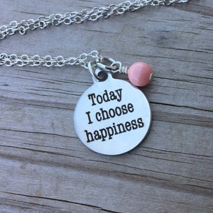 Happiness Quote Necklace- &quot;Today I choose happiness&quot; laser etched charm with an accent bead of your choice