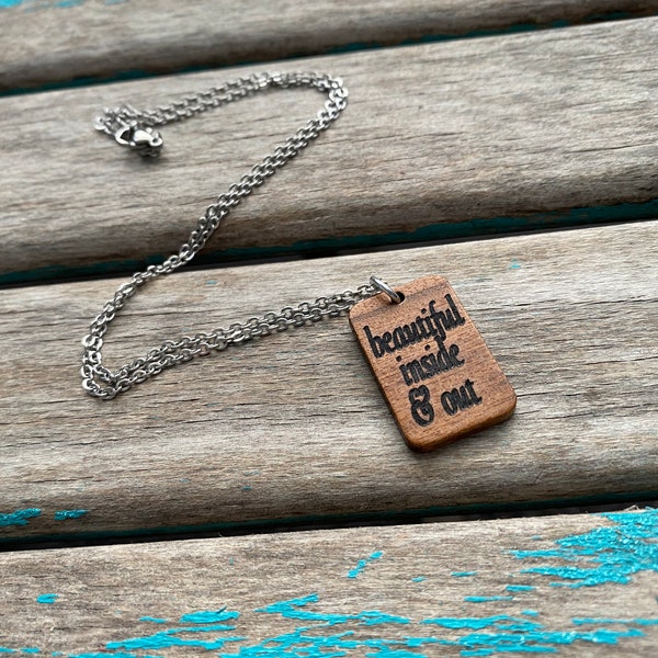 Inspiration Necklace- "beautiful inside & out" -Wood Necklace